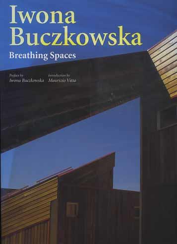 Iwona Buczkowska. Breathing spaces - Maurizio Vitta,Iwona Buczkowska - copertina