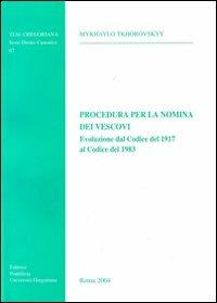 Procedura per la nomina dei vescovi. Evoluzione dal CIC 1917 al CIC 1983 - Mykhaylo Tkhorovskyy - copertina