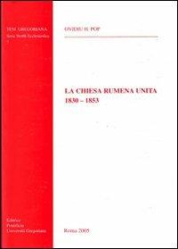 La Chiesa rumena unita (1830-1853) - Ovidiu Pop - copertina