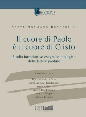 Il cuore di Paolo è il cuore di Cristo. Studio introduttivo esegetico-teologico delle lettere paoline. Vol. 1 - Scott Normand Brodeur - copertina