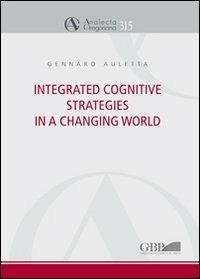 Integrated cognitive strategies in a changing world - Gennaro Auletta - copertina