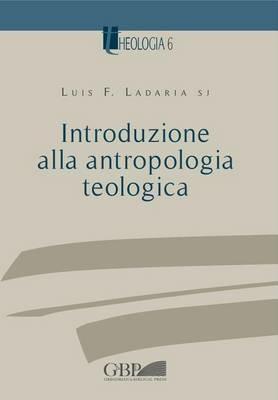 Introduzione alla antropologia teologica - Luis F. Ladaria - copertina