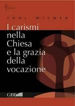 I carismi nella Chiesa e la grazia della vocazione