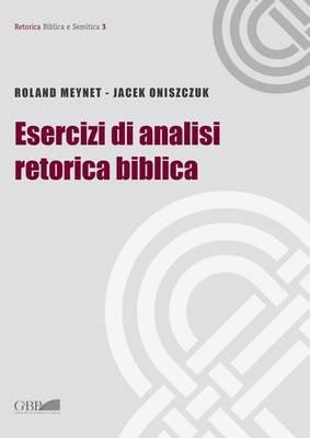 Esercizi di analisi retorica biblica - Roland Meynet,Jacek Oniszczuk - copertina