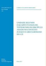 Unidade segundo o quarto Evangelho. Testemunho do discipulo amado no contexto judaico e greco-romano do i ce