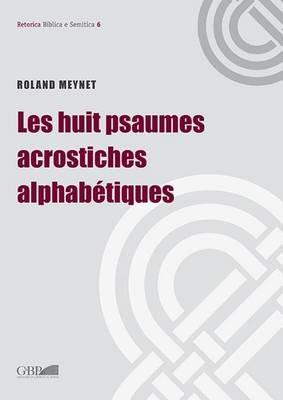 Le huit psaumes acrostiches alphabétiques - Roland Meynet - copertina