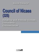 Council of Nicaea (325). Religious and political context, documents, commentaries