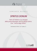 Spiritus Donum. Ilario di Poitiers e lo sviluppo della pneumatologia nell'Occidente latino. Una «storia degli effetti»