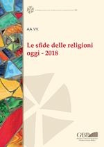 Le sfide delle religioni oggi. 2018