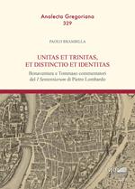 Unitas et trinitas, et distinctio et identitas. Bonaventura e Tommaso commentatori del «I Sententiarum» di Pietro Lombardo