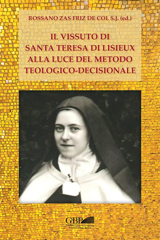 Il vissuto di S. Teresa di Lisieux alla luce del metodo teologico-decisionale - copertina