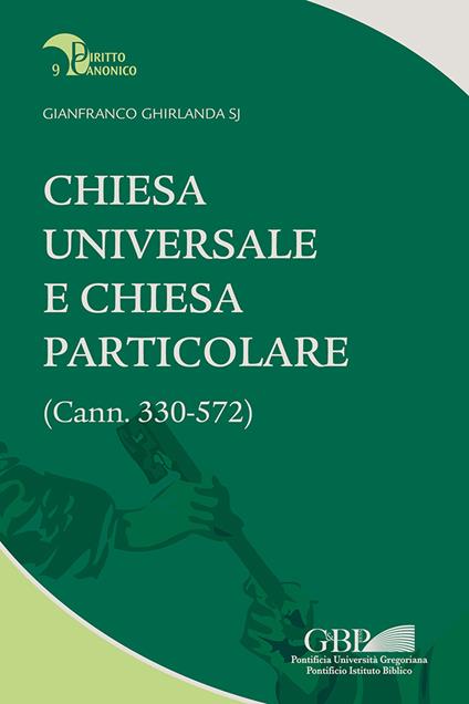 Chiesa universale e Chiesa particolare (Cann. 330-572) - Gianfranco Ghirlanda - copertina