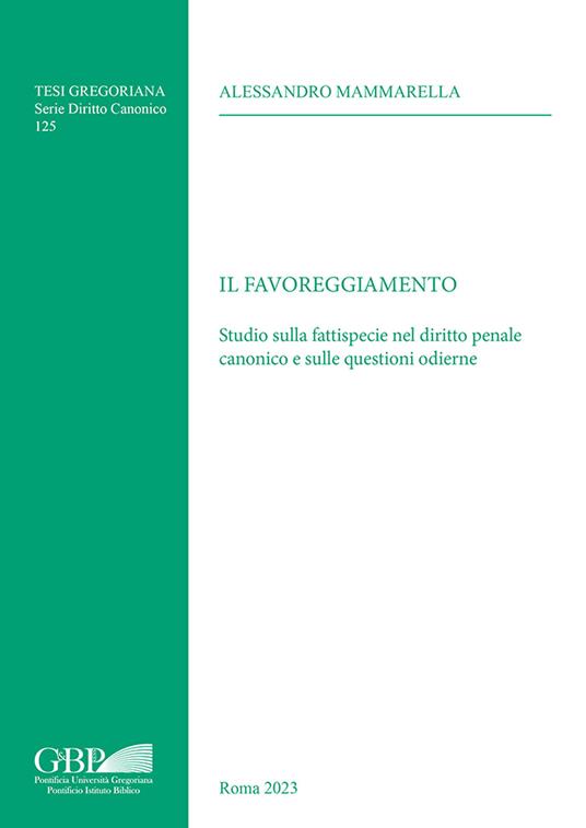 Il favoreggiamento. Studio sulla fattispecie nel diritto penale canonico e sulle questioni odierne - Alessandro Mammarella - copertina