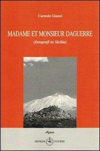 Madame et monsieur Daguerre. Fotografi in Sicilia - Carmelo Giannì - copertina