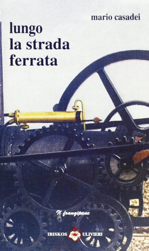 Lungo la strada ferrata - Mario Casadei - copertina