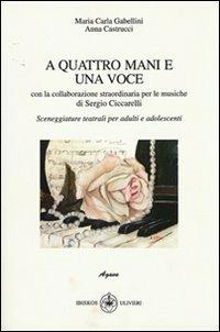 A quattro mani e una voce - M. Carla Gabellini,Anna Castrucci - copertina