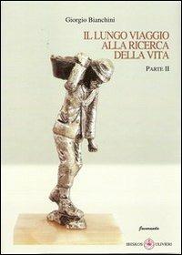 Il lungo viaggio alla ricerca della vita. 2ª parte - Giorgio Bianchini - copertina