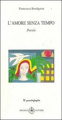 L' amore senza tempo - Francesca Bordignon - copertina