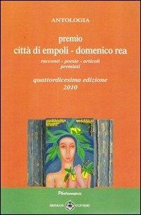 Antologia «Premio città di Empoli Domenico Rea». 14ª edizione. Racconti poesie articoli premiati - copertina