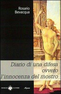 Diario di una difesa ovvero l'innocenza del mostro - Rosario Bevacqua - copertina