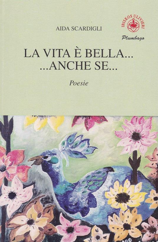 La vita è bella... ...anche se.... - Aida Scardigli - copertina