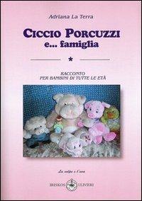 Ciccio Porcuzzi e... famiglia - Adriana La Terra - copertina