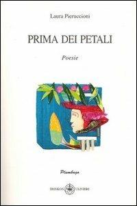 Prima dei petali - Laura Pieruccioni - copertina