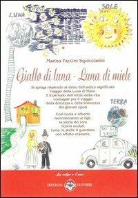 Giallo di luna. Luna di miele - Marina Faccini Squicciarini - copertina