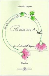 Rondine con te. Sillabe innamorate - Antonella Pagano - copertina