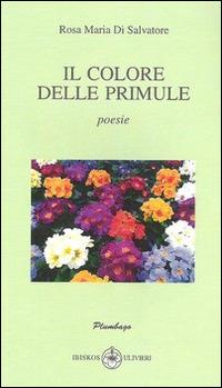 Il colore delle primule - Rosa Maria Di Salvatore - copertina