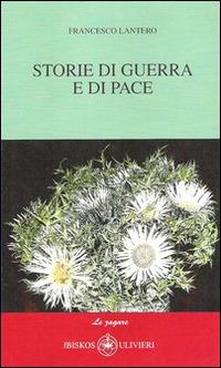Storie di guerra e di pace - Francesco Lantero - copertina