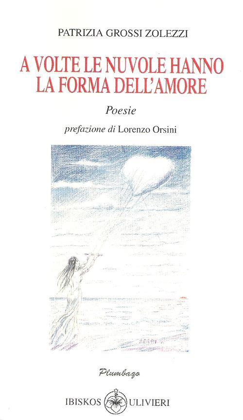 A volte le nuvole hanno la forma dell'amore - Patrizia Grossi Zolezzi - copertina