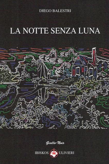 La notte senza luna - Diego Balestri - copertina