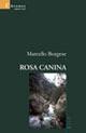 Rosa canina - Marcello Borgese - copertina