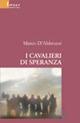 I cavalieri di Speranza - Marco D'Abbruzzi - copertina
