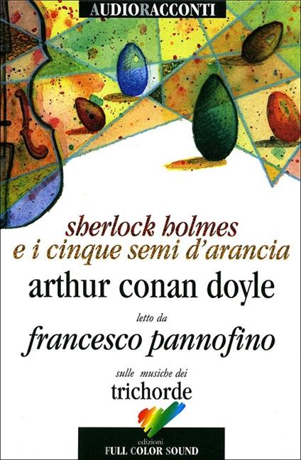 Sherlock Holmes e i cinque semi d'arancia letto da Francesco Pannofino. Con CD Audio - Arthur Conan Doyle - copertina