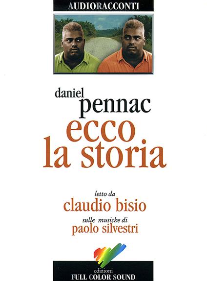 Ecco la storia letto da Claudio Bisio. Audiolibro. CD Audio - Daniel Pennac - copertina