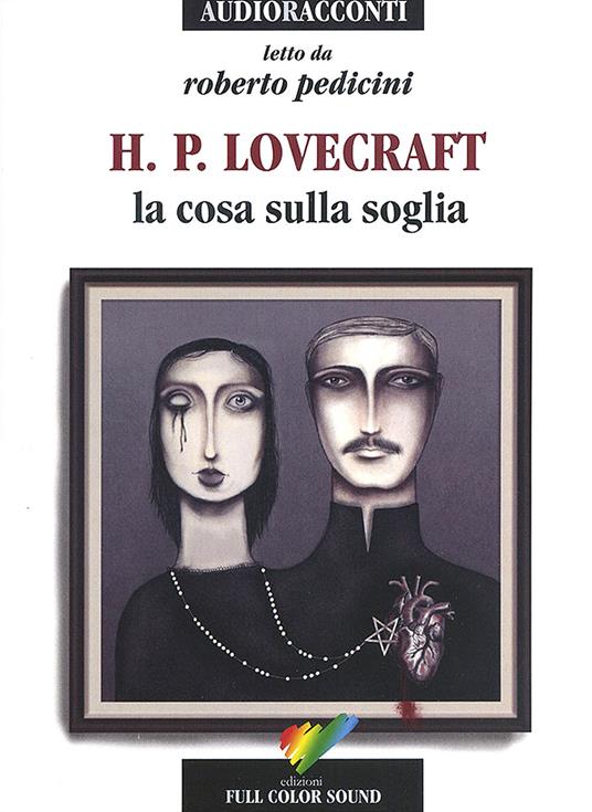 La cosa sulla soglia letto da Roberto Pedicini. Audiolibro. CD Audio - Howard P. Lovecraft - copertina