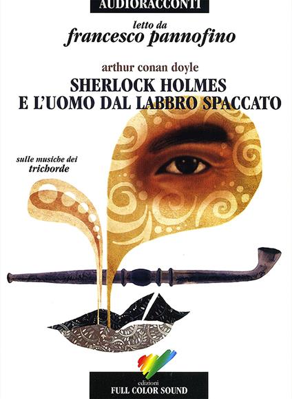 Sherlock Holmes e l'uomo dal labbro spaccato. Audiolibro. CD Audio - Arthur Conan Doyle - copertina