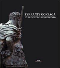 Ferrante Gonzaga. Un principe del Rinascimento - copertina