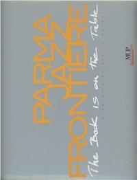 Parmajazz frontiere. The book is on the table. Ediz. italiana e inglese - Pietro Bandini - copertina