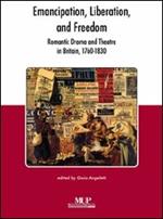 Emancipation, liberation and freedom. Romantic drama and theatre in Britain (1760-1830)