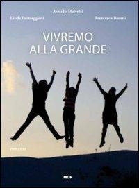Vivremo alla grande - Armido Malvolti,Linda Parmeggiani,Francesco Baroni - copertina