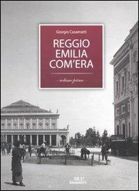 Reggio Emilia com'era. Vol. 1 - Giorgio Casamatti - copertina