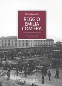 Reggio Emilia com'era. Vol. 2 - Giorgio Casamatti - copertina