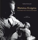 Mamma cicogna. Vita di Maria Godi, l'ostetrica dei parmigiani