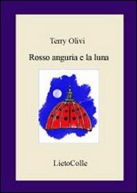 Rosso anguria e la luna - Terry Olivi - copertina