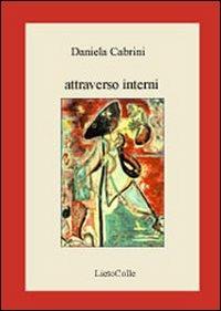Attraverso interni - Daniela Cabrini - copertina