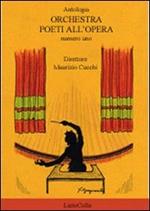 Orchestra. Poeti all'opera. Vol. 1