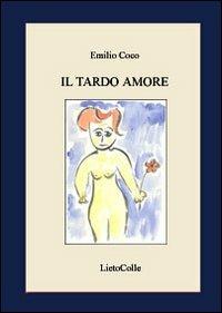 Il tardo amore - Emilio Coco - copertina